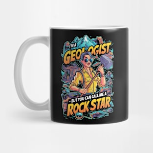 Call Me a Rock Star - Geologist Mug